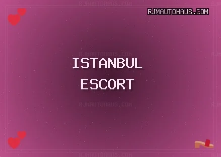 İstanbul Escort: Pendik Escort, Beyoğlu Escort, Başakşehir Escort